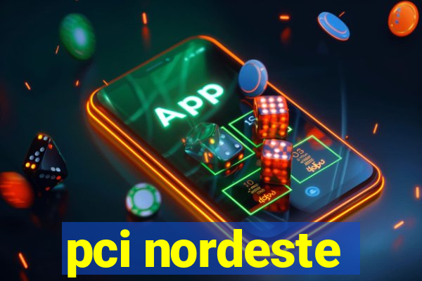 pci nordeste