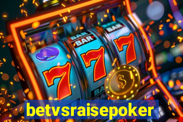 betvsraisepoker