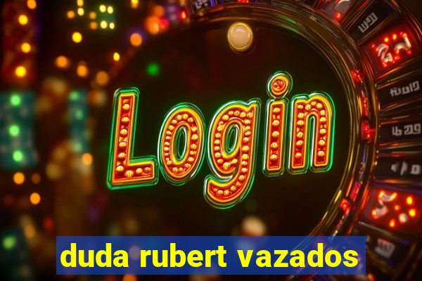 duda rubert vazados