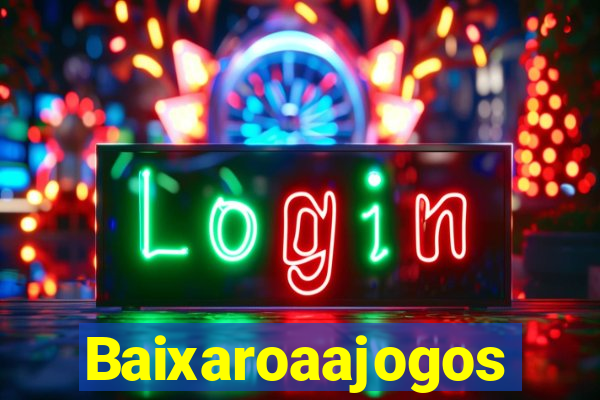 Baixaroaajogos