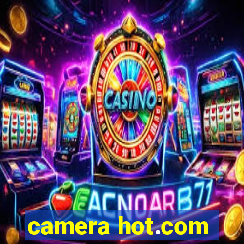 camera hot.com