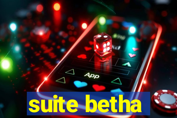 suite betha