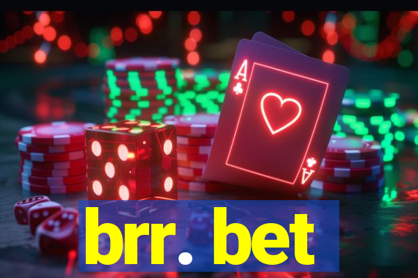 brr. bet