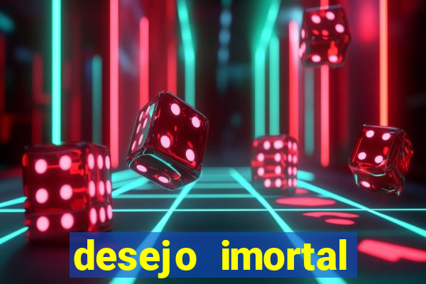 desejo imortal cifra simplificada gusttavo lima