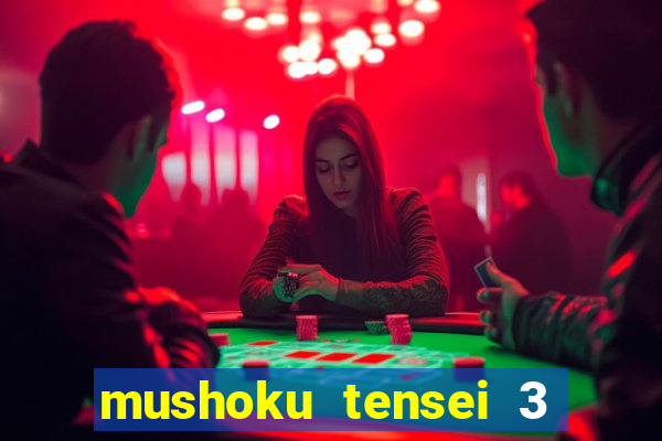 mushoku tensei 3 temporada dublado