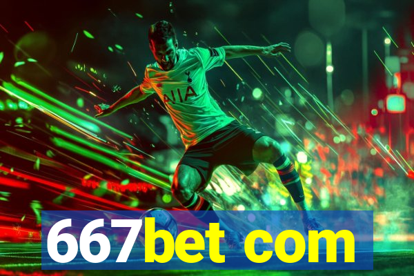 667bet com