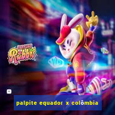 palpite equador x colômbia