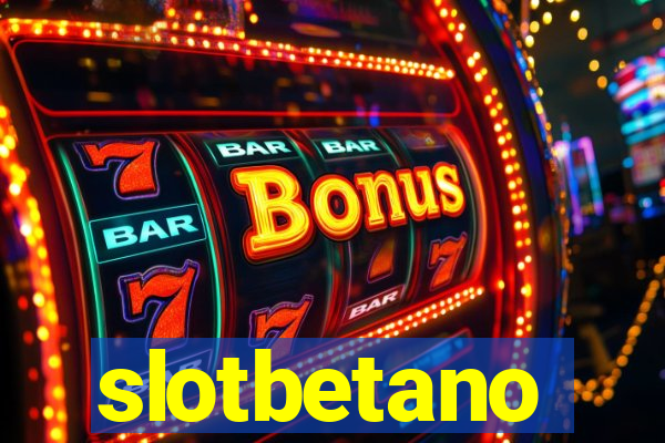 slotbetano