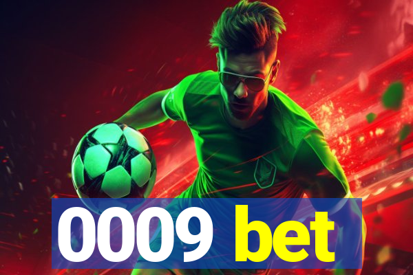 0009 bet
