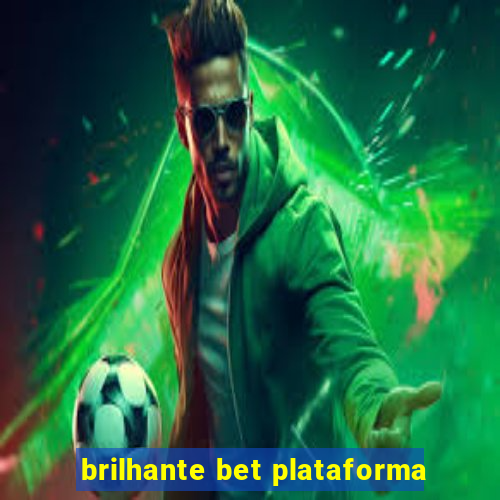 brilhante bet plataforma