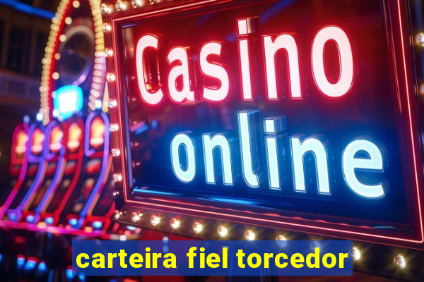 carteira fiel torcedor