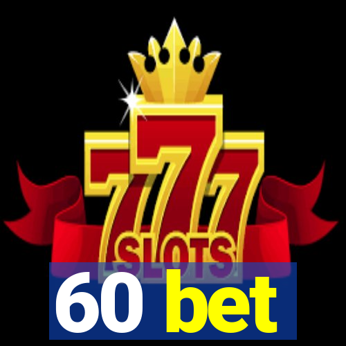 60 bet