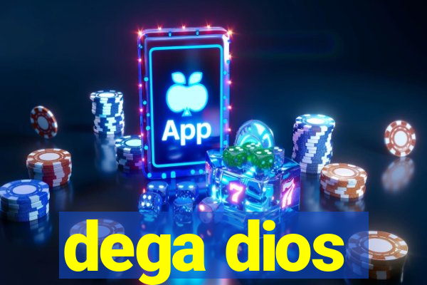 dega dios