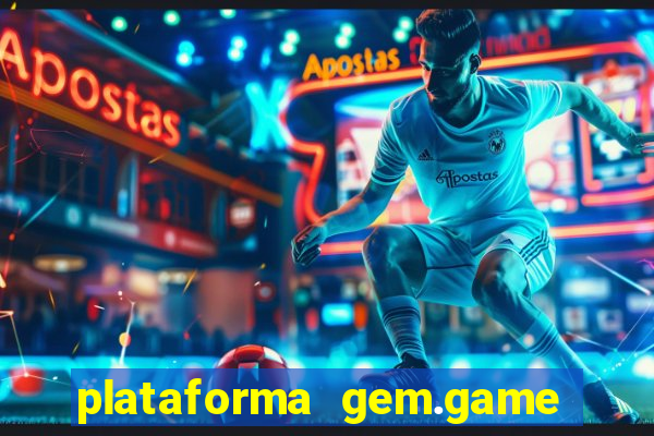 plataforma gem.game é confiável