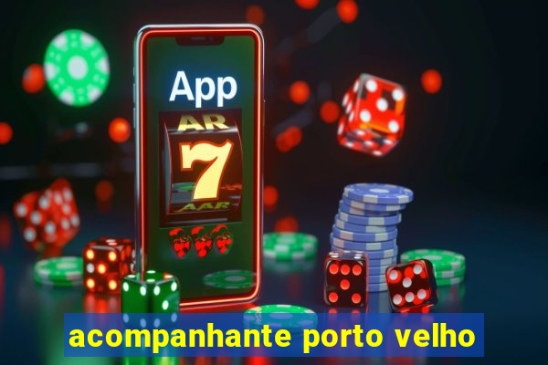 acompanhante porto velho