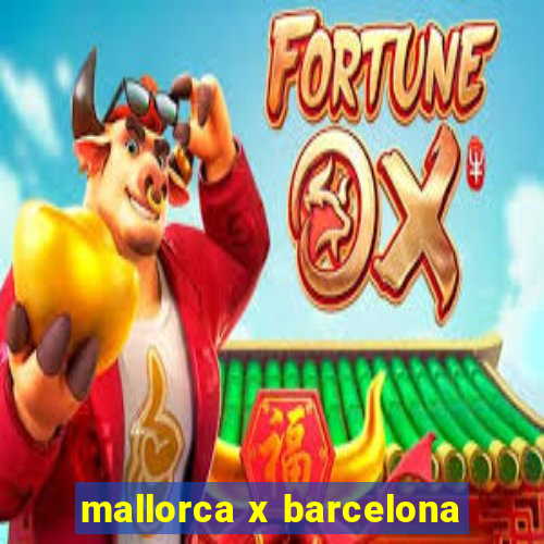 mallorca x barcelona