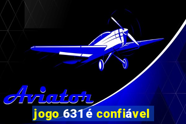 jogo 631 é confiável