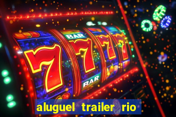 aluguel trailer rio grande do sul