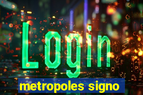 metropoles signo