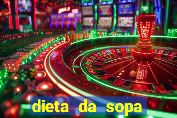 dieta da sopa hospital do coração