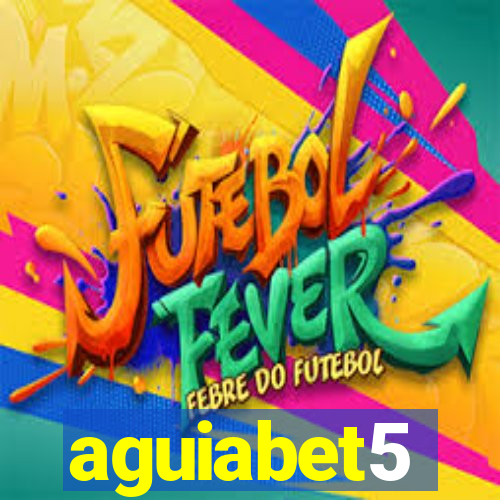 aguiabet5