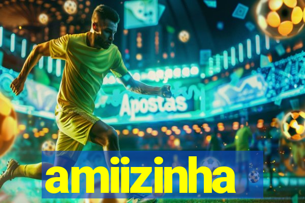 amiizinha