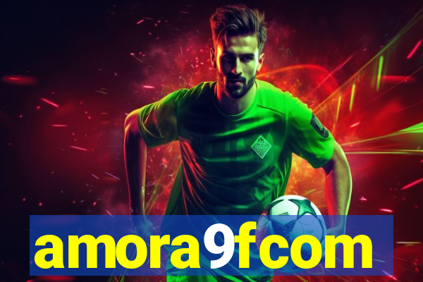 amora9fcom