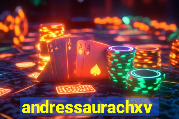 andressaurachxvideos