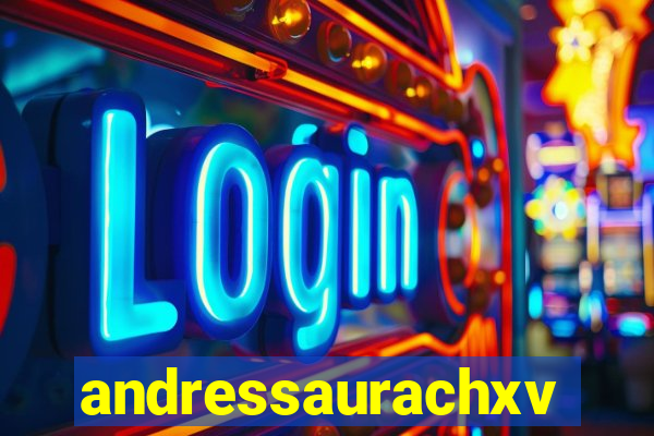 andressaurachxvideos