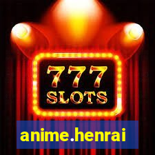 anime.henrai