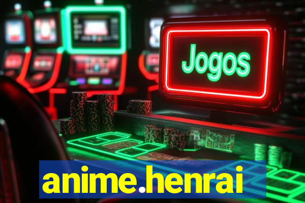 anime.henrai