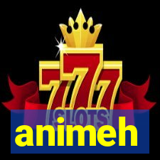animeh