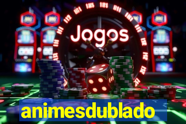 animesdublado