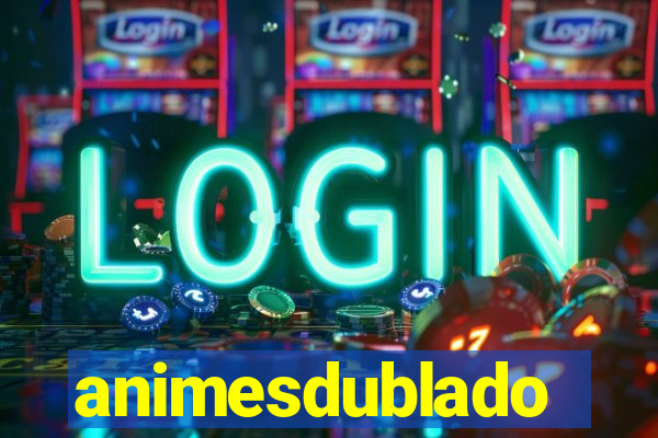 animesdublado