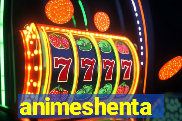 animeshenta