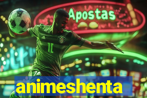 animeshenta