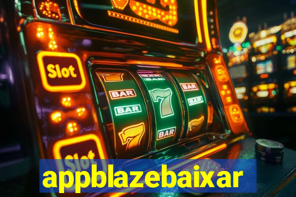 appblazebaixar
