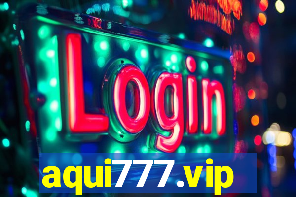 aqui777.vip