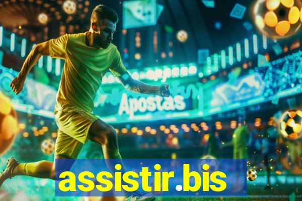 assistir.bis
