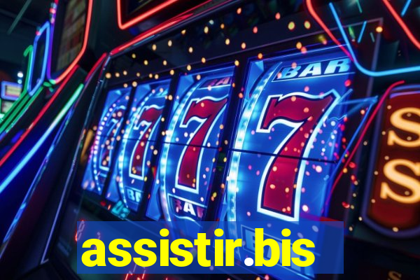assistir.bis