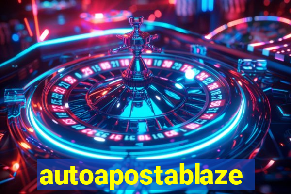 autoapostablaze