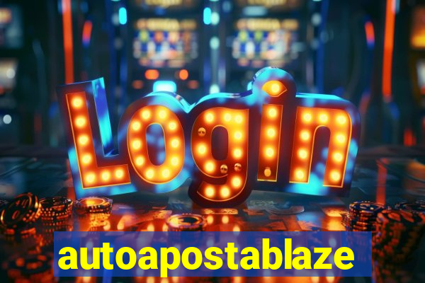 autoapostablaze