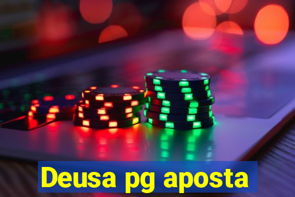 Deusa pg aposta