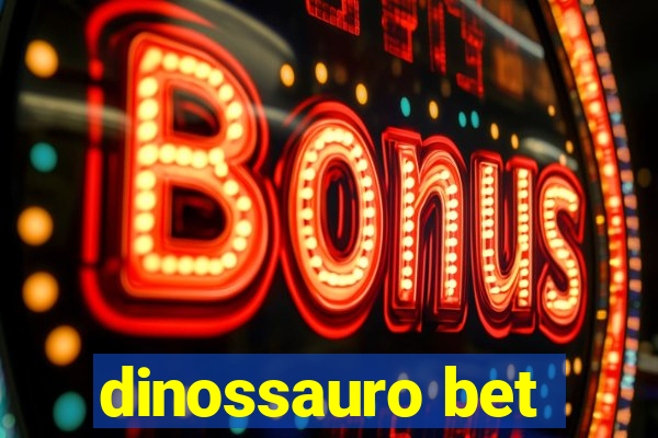 dinossauro bet