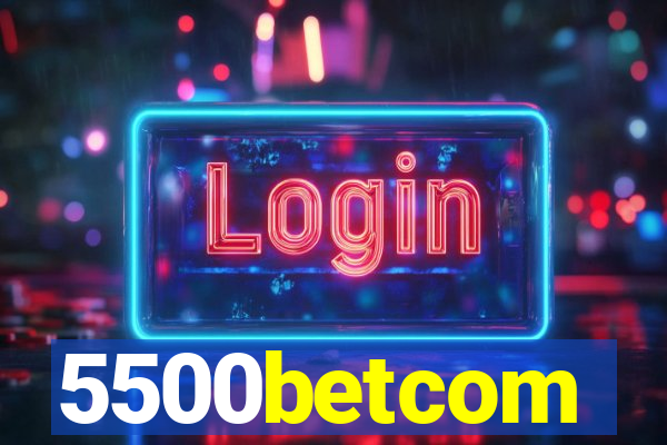5500betcom