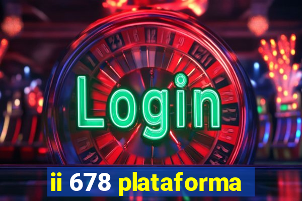 ii 678 plataforma