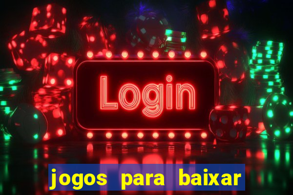 jogos para baixar que ganha dinheiro