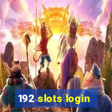 192 slots login