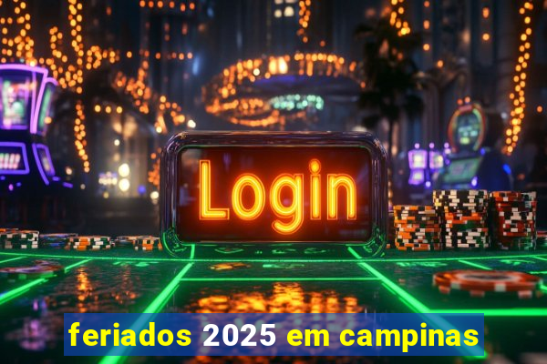 feriados 2025 em campinas