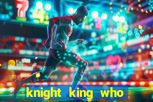 knight king who returned with a god wiki